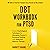DBT Workbook for PTSD: Proven Psychological Techniques for Managing Trauma & Emotional Healing with Dialectical Behavior Therapy | DBT Skills to Treat ... for Men & Women (Mental Health Therapy, Book 5)