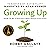Growing Up: How to Be a Disciple Who Makes Disciples
