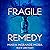 Fragile Remedy
