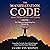The Manifestation Code: How to Manifest Anything! The 5 Rules to Manifesting Your Dream Life: Learn How to Create Your Life by Design & Create Your Own Future with Intent!