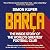 Barça: The rise and fall of the club that built modern football