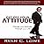 Get Off Your Attitude: Change Your Attitude, Change Your Life