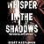 A Whisper in the Shadows
