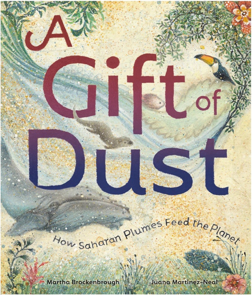 A Gift of Dust: How Saharan Plumes Feed the Planet (Library Binding)