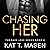 Chasing Her: A Stalker Romance (Dark Love Series, Book 3)