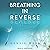 Breathing in Reverse