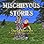 Mischievous Stories