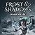 Frost & Shadows by Jessie Vallée