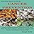 Cancer Prevention: Cancer Factors, Cancer Fighting Foods and How the Spices Turmeric, Ginger, and Garlic Can Reduce Cancer Risk: Essential Spices and Herbs