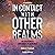 In Contact with Other Realms: An Adventurer's Experiences in Awareness