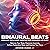 Binaural Beats Delta and Theta Waves Targeting Deep Relaxation and Sleep: Optimize Your Sleep, Overcome Insomnia, Achieve Restorative Sleep, and Improve Your Focus