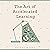 The Art of Accelerated Learning: Proven Scientific Strategies for Speed Reading, Faster Learning and Unlocking Your Full Potential (Teaching Today, Book 4)