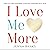I Love Me More: How to Find Happiness and Success Through Self-Love