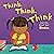 Think, Think, Think: Learning About Your Brain