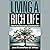 Living a Rich Life: The No-Regrets Guide to Building and Spending Wealth