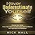 Never Underestimate Yourself: Realize Your Value, Know Your Worth and Gain More Self Confidence with Hypnosis and Meditation