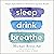 Sleep Drink Breathe: Simple Daily Habits for Profound Long-Term Health