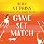 Game, Set, Match