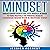 Mindset: Understanding Growth and Fixed Mindsets in Order to Think Positively for Powerful Results