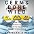 Germs Gone Wild: How the Unchecked Development of Domestic Biodefense Threatens America