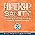 Relationship Sanity: Creating and Maintaining Healthy Relationships