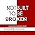 Not Built to Be Broken: How to Turn Your Pain into Power