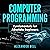Computer Programming: Fundamentals for Absolute Beginners