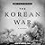 The Korean War: A History