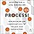 Process!: How Discipline and Consistency Will Set You and Your Business Free