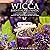 Wicca Essential Oils Magic: A Beginner's Guide to Working with Magical Oils, with Simple Recipes and Spells