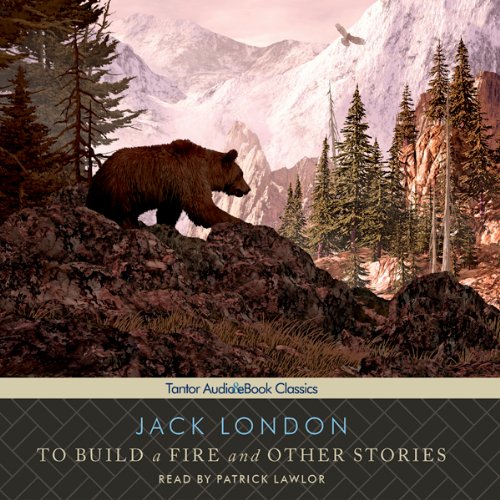 To Build a Fire and Other Stories