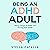 Being an ADHD Adult: Taking Charge of ADHD and Thriving with ADHD