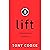 Lift: Experiencing the Elevated Life