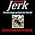 Jerk: Twelve Steps to Rule the World