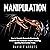 Manipulation: How to Secretly Persuade, Emotionally Influence and Manipulate Anyone Including Spotting Mind Control Tricks