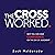 The Cross Worked.: Why You Can Have Confidence on the Day of Judgment