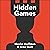 Hidden Games: The Surprising Power of Game Theory to Explain Irrational Human Behaviour
