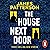 The House Next Door