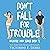 Don't Fall for Trouble Rockford High, Book 2 by Victorine E. Lieske