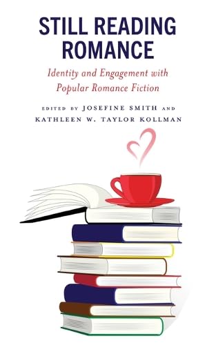 Still Reading Romance: Identity and Engagement with Popular Romance Fiction (Hardcover)