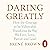 Daring Greatly: How the Courage to Be Vulnerable Transforms the Way We Live, Love, Parent, and Lead