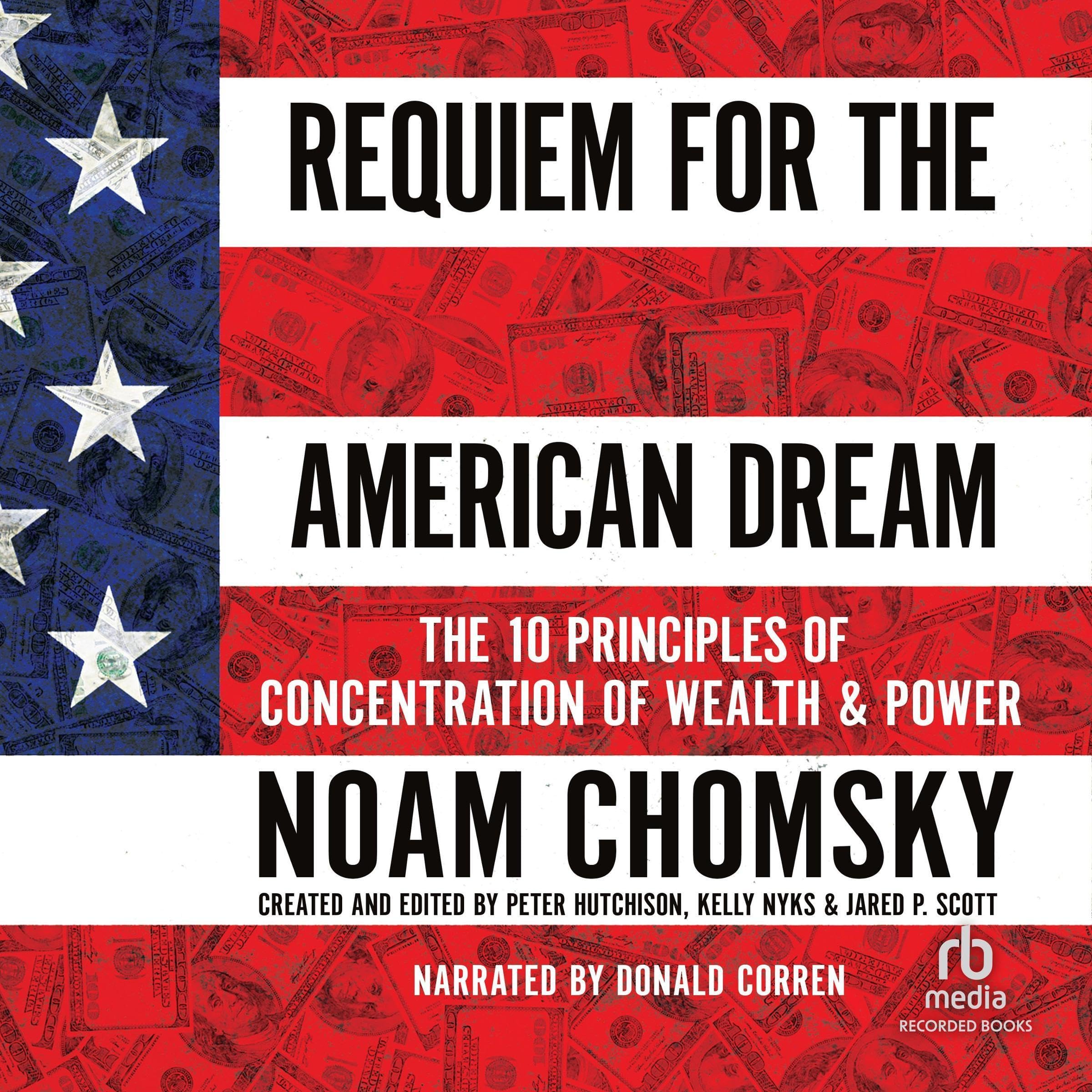 Requiem for the American Dream: The Principles of Concentrated Wealth and Power
