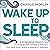 Wake Up to Sleep