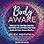 Body Aware: Rediscover Your Mind-Body Connection, Stop Feeling Stuck and Improve Your Mental Health Through Simple Movement Practices