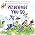 Wherever You Go (An All Are Welcome Book)