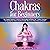 Chakras for Beginners: The Complete Beginner’s Guide for Understanding and Balance the 7 Chakras. Exercises for Opening Your Chakras Quickly & Easily. How to Use Chakra Stones on Yourself
