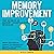 Memory Improvement - The Secrets of Memory Manipulation Revealed: Retrain Your Brain to Improve Your Memory and Discover Your Unlimited Memory Potential