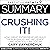 Summary: Crushing It!: How Great Entrepreneurs Build Their Business and Influence - and How You Can, Too by Gary Vaynerchuk