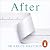 After: A Doctor Explores What Near-Death Experiences Reveal About Life and Beyond