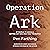 Operation Ark: Introduction Read by the Author